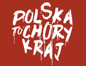 „Polska to chory kraj” - manifest do polityków